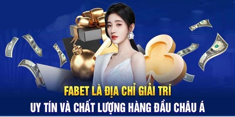 Giới thiệu Fabet - Lịch sử phát triển và tình hình hiện tại