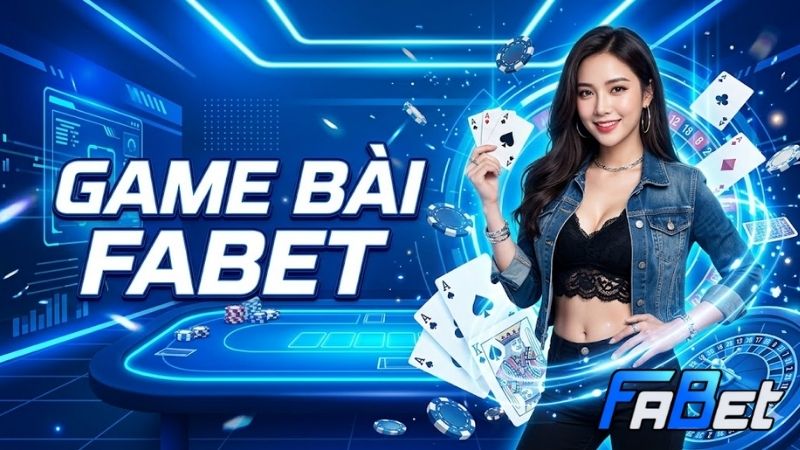 Game Bài Fabet – Đấu Trí Card Game Online Đỉnh Cao 2026 game-bai-fabet