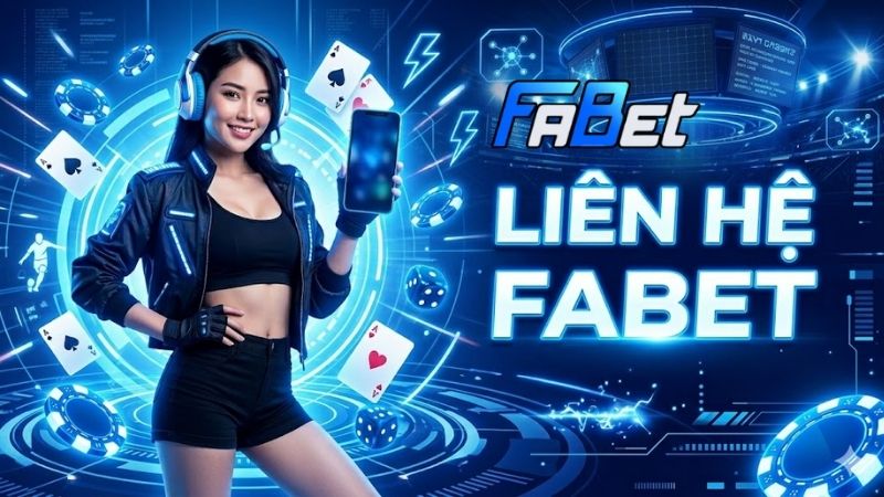 Liên Hệ Fabet – Kết Nối Hỗ Trợ Nhanh Chóng 2026 lien-he-fabet