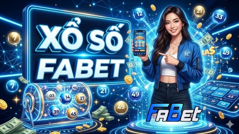 Xổ Số Fabet – Xổ Số Online Trả Thưởng Cực Cao 2026 xo-so-fabet